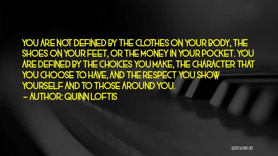 Character Is Defined By Quotes By Quinn Loftis