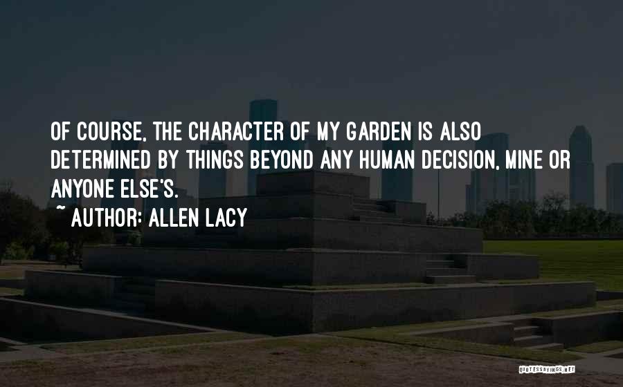 Character Is Determined Quotes By Allen Lacy