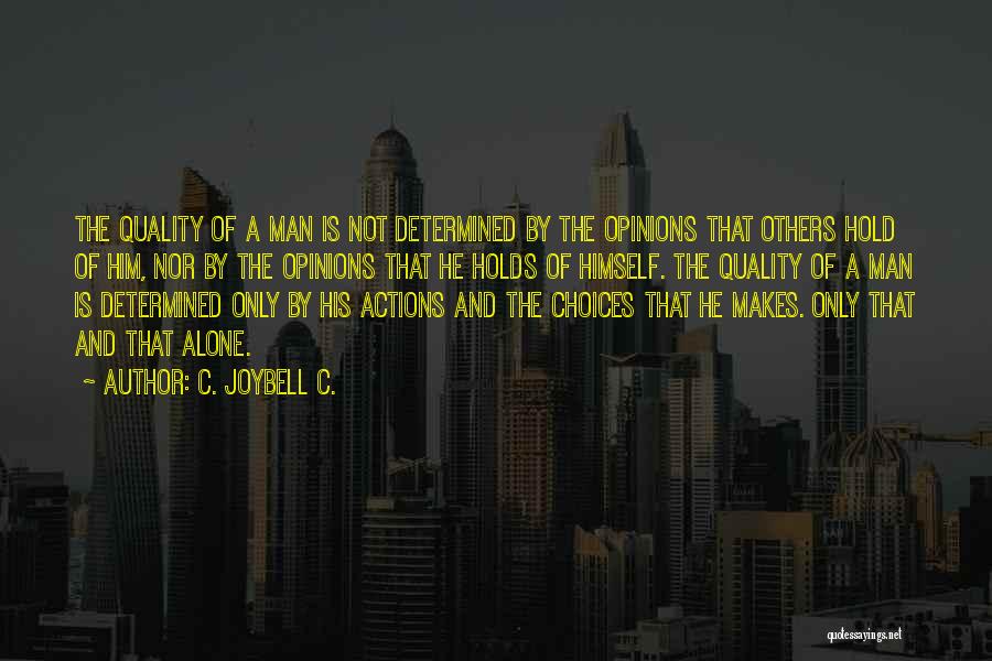 Character Is Determined Quotes By C. JoyBell C.