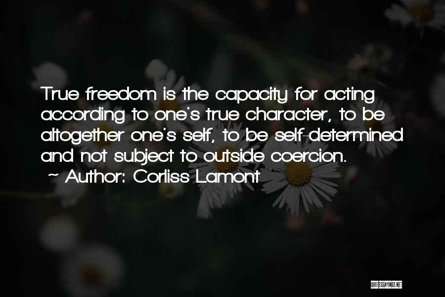 Character Is Determined Quotes By Corliss Lamont