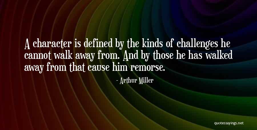 Character Is Not Defined Quotes By Arthur Miller Character Is Not Defined Quotes By Arthur Miller