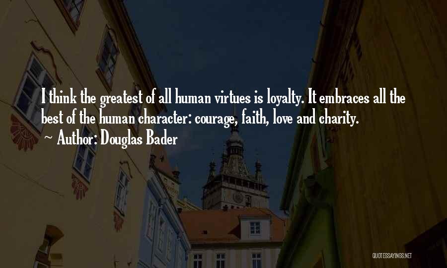 Character Is The Best Quotes By Douglas Bader