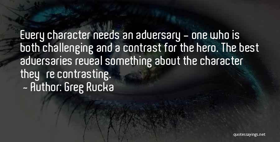 Character Is The Best Quotes By Greg Rucka