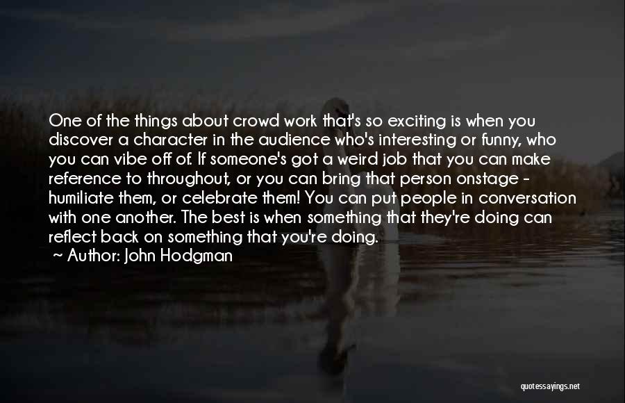 Character Is The Best Quotes By John Hodgman