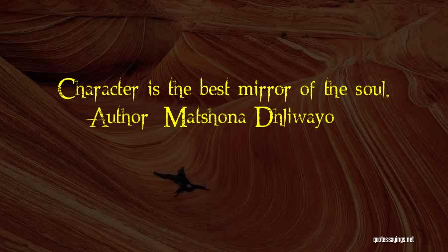 Character Is The Best Quotes By Matshona Dhliwayo