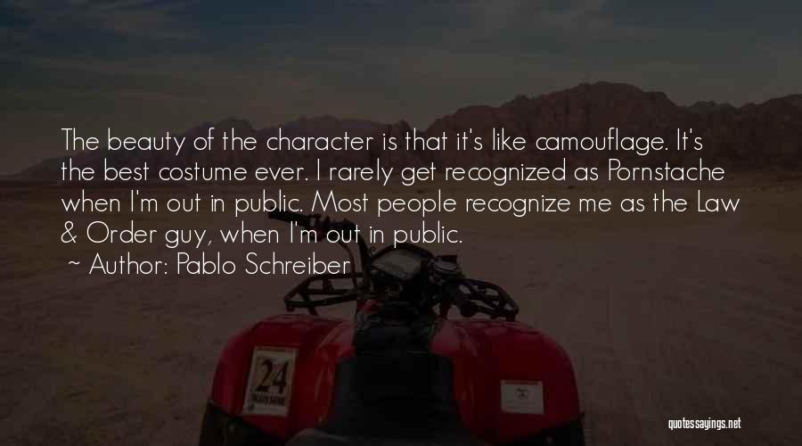 Character Is The Best Quotes By Pablo Schreiber