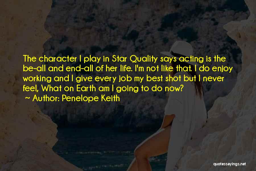 Character Is The Best Quotes By Penelope Keith