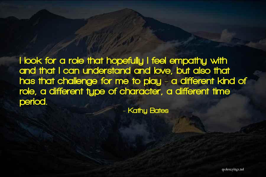 Character Kathy Quotes By Kathy Bates Character Kathy Quotes By Kathy Bates