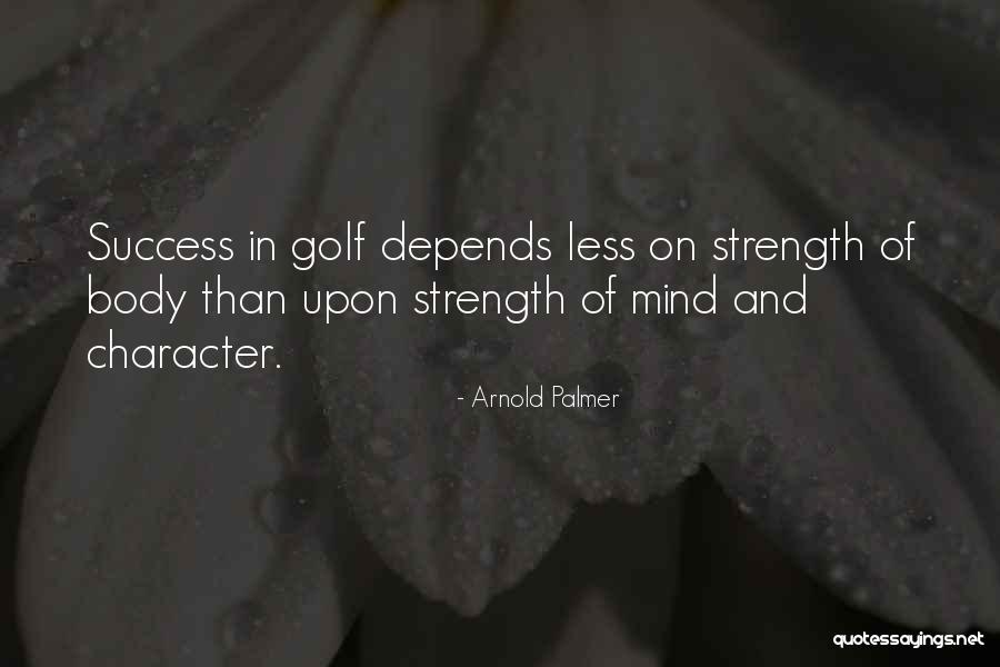 Character Less Quotes By Arnold Palmer