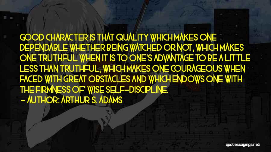 Character Less Quotes By Arthur S. Adams