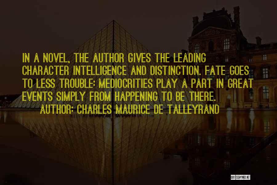 Character Less Quotes By Charles Maurice De Talleyrand