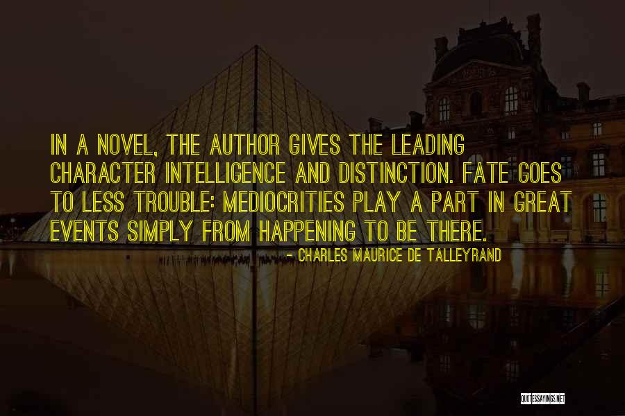 Character Less Quotes By Charles Maurice De Talleyrand