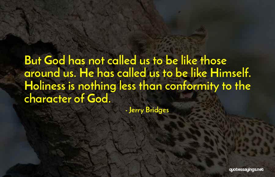 Character Less Quotes By Jerry Bridges