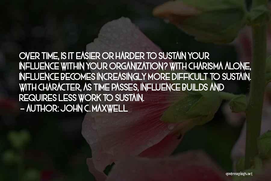 Character Less Quotes By John C. Maxwell