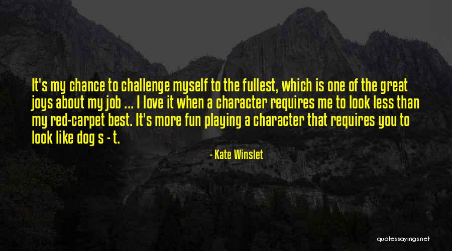 Character Less Quotes By Kate Winslet