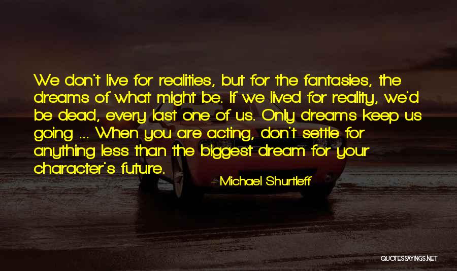 Character Less Quotes By Michael Shurtleff