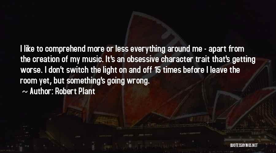 Character Less Quotes By Robert Plant