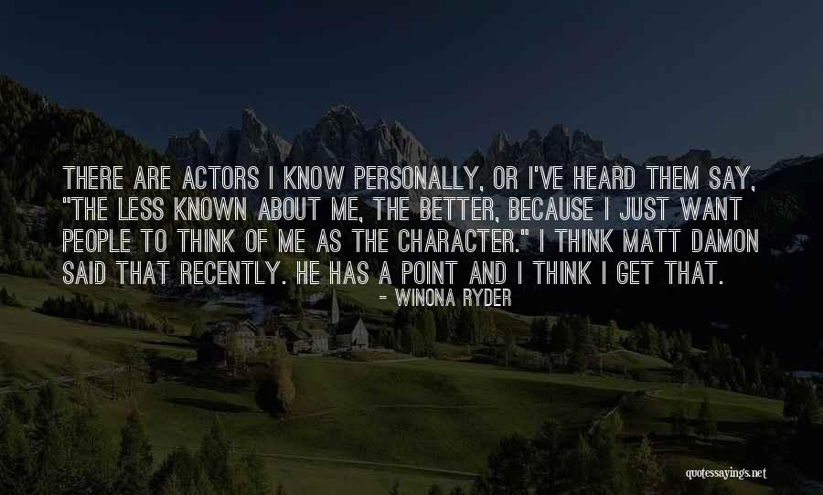 Character Less Quotes By Winona Ryder