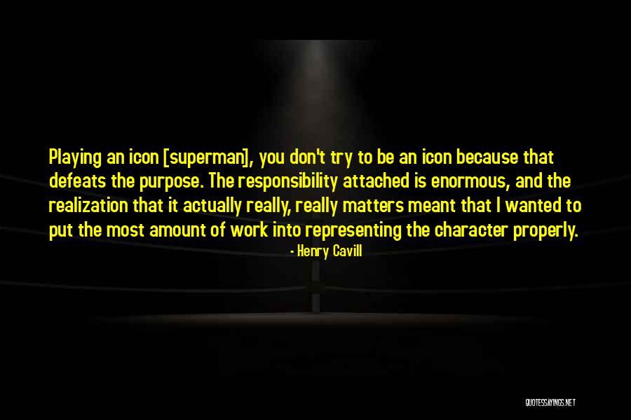 Character Matters Quotes By Henry Cavill Character Matters Quotes By Henry Cavill