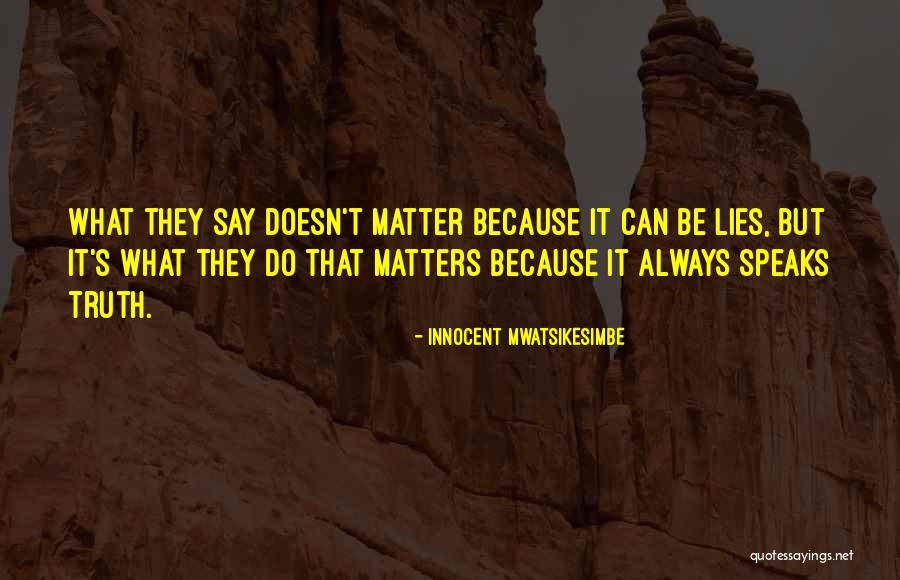 Character Matters Quotes By Innocent Mwatsikesimbe Character Matters Quotes By Innocent Mwatsikesimbe