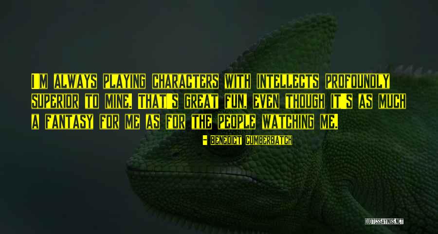Character No One Is Watching Quotes By Benedict Cumberbatch Character No One Is Watching Quotes By Benedict Cumberbatch