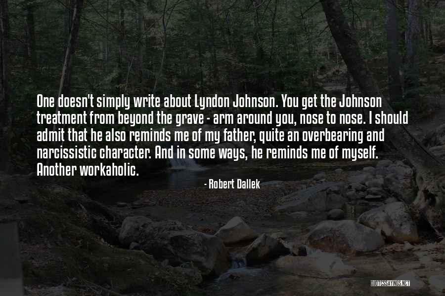 Character Nose Quotes By Robert Dallek Character Nose Quotes By Robert Dallek