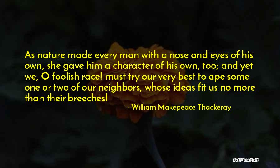 Character Nose Quotes By William Makepeace Thackeray Character Nose Quotes By William Makepeace Thackeray