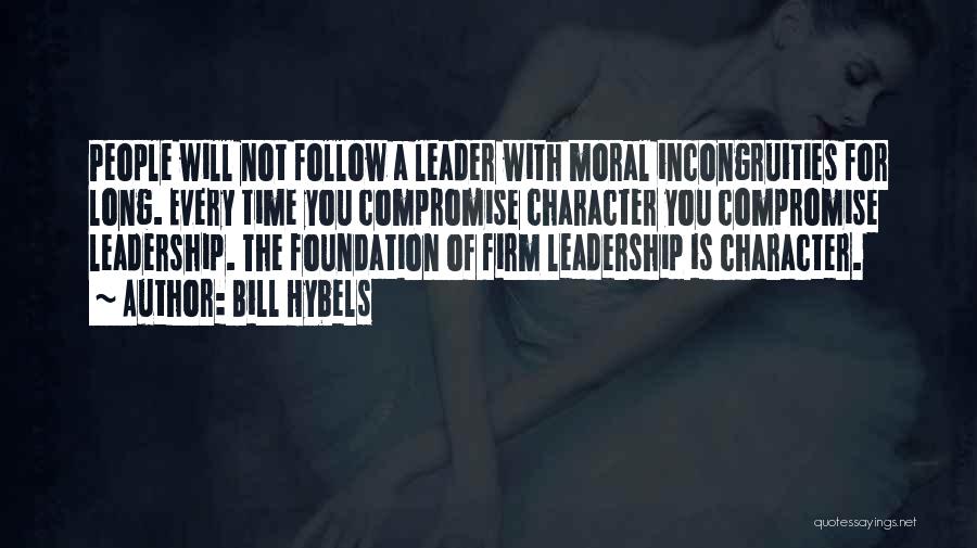 Character Not Time Quotes By Bill Hybels