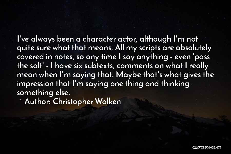 Character Not Time Quotes By Christopher Walken
