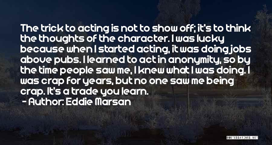 Character Not Time Quotes By Eddie Marsan