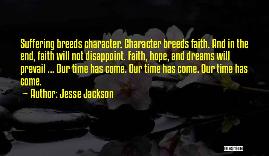 Character Not Time Quotes By Jesse Jackson