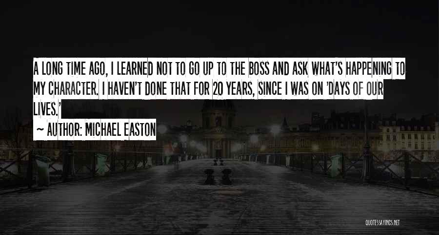 Character Not Time Quotes By Michael Easton