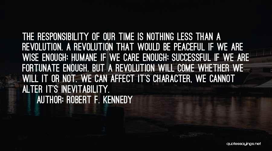 Character Not Time Quotes By Robert F. Kennedy