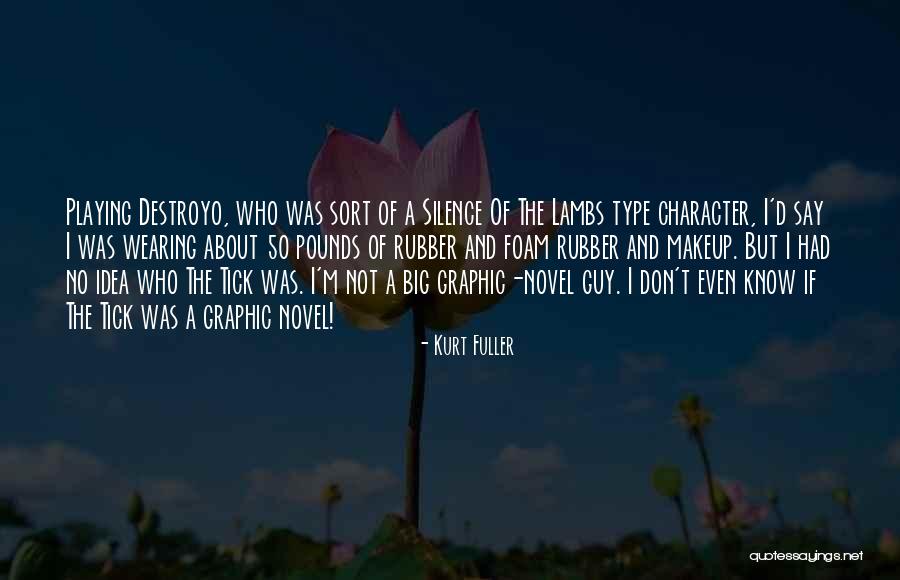Character Novel Quotes By Kurt Fuller Character Novel Quotes By Kurt Fuller