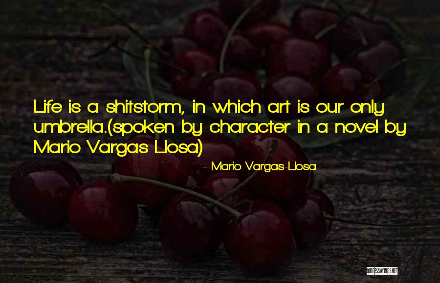 Character Novel Quotes By Mario Vargas-Llosa Character Novel Quotes By Mario Vargas-Llosa