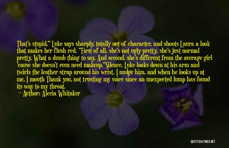 Character Of A Girl Quotes By Alecia Whitaker