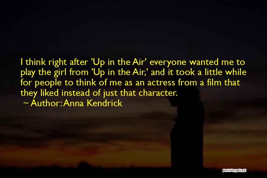 Character Of A Girl Quotes By Anna Kendrick