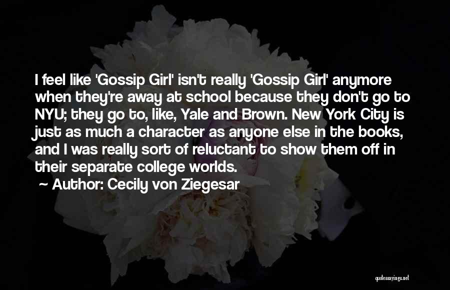 Character Of A Girl Quotes By Cecily Von Ziegesar