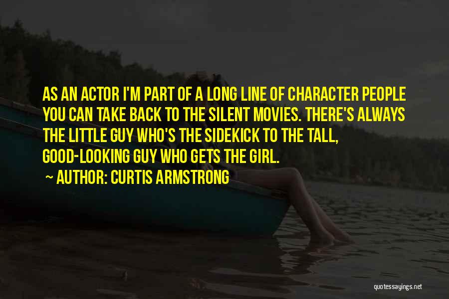 Character Of A Girl Quotes By Curtis Armstrong