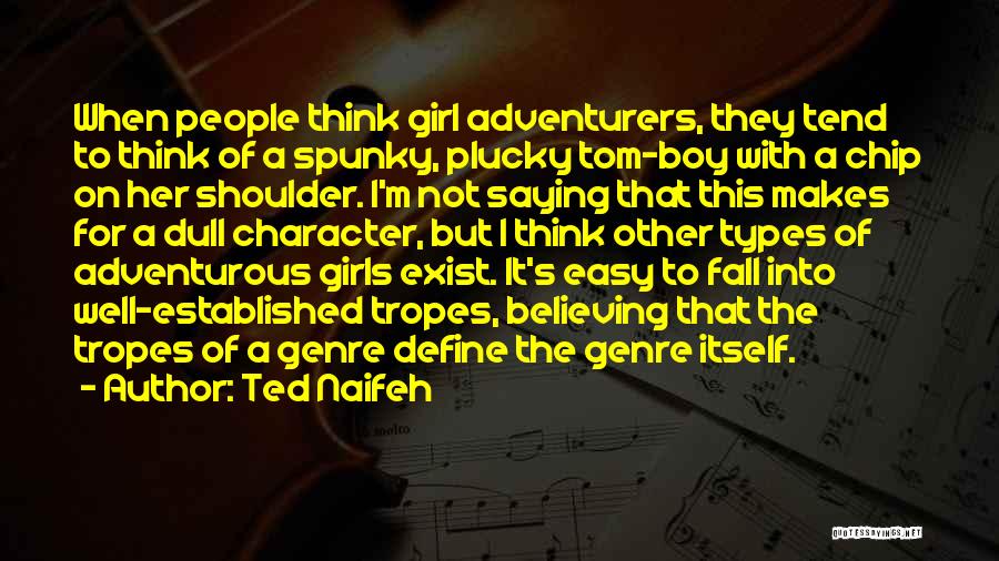 Character Of A Girl Quotes By Ted Naifeh