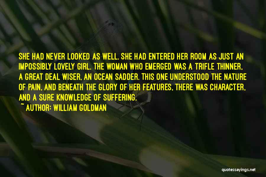 Character Of A Girl Quotes By William Goldman