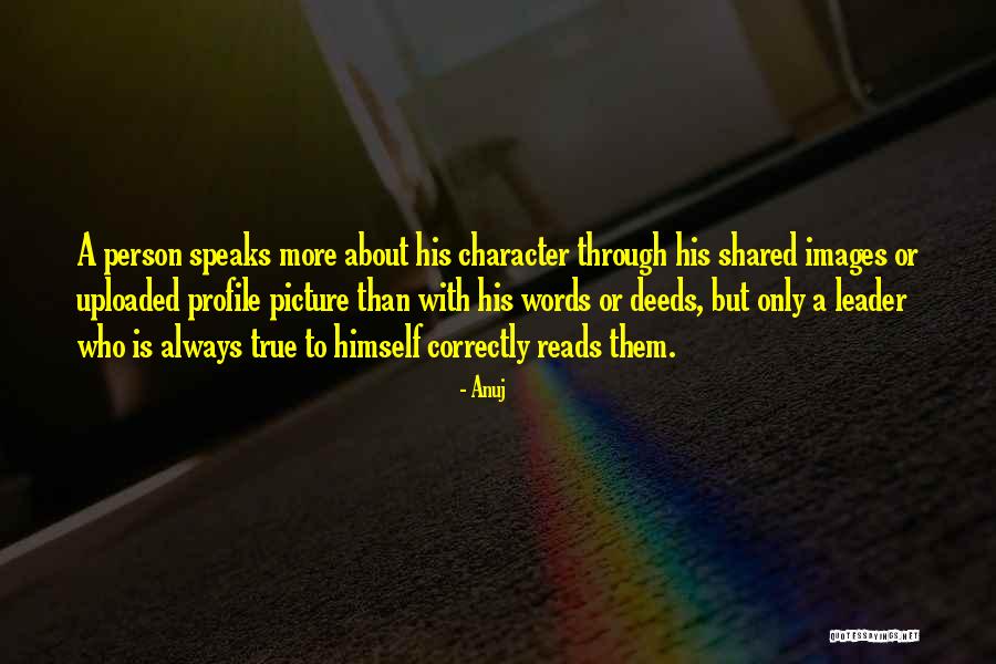 Character Of A Leader Quotes By Anuj