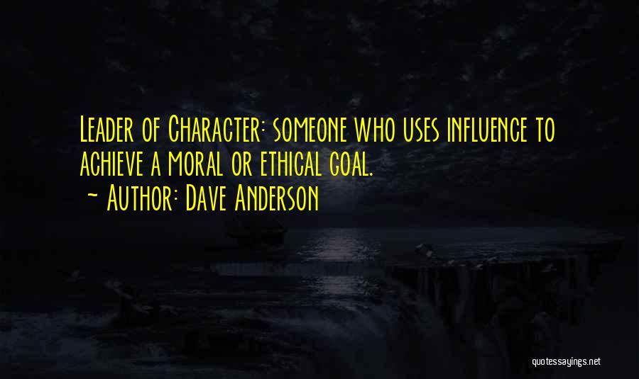 Character Of A Leader Quotes By Dave Anderson