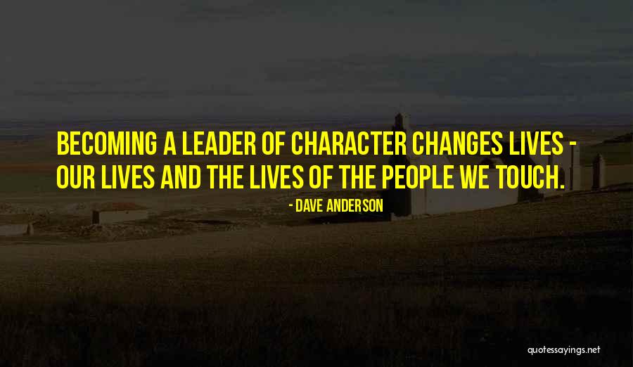 Character Of A Leader Quotes By Dave Anderson