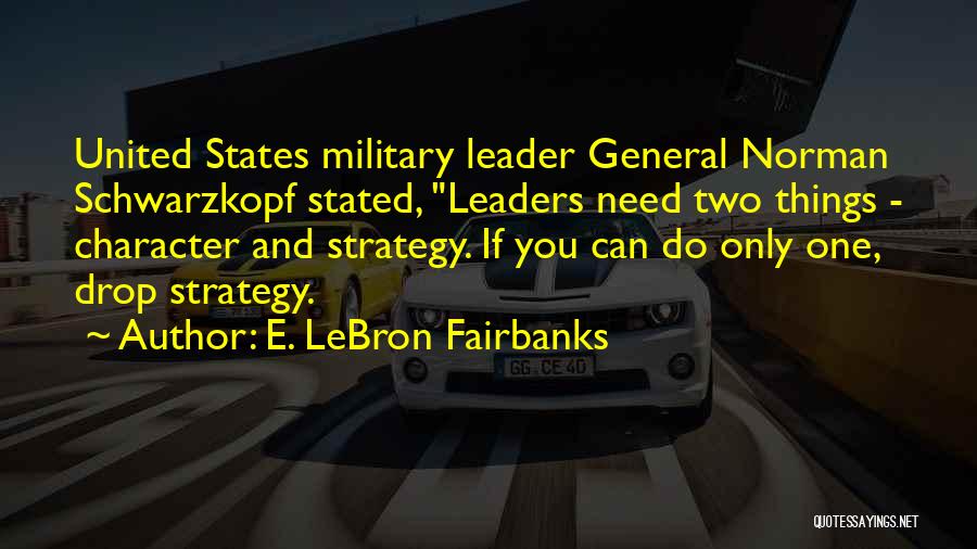 Character Of A Leader Quotes By E. LeBron Fairbanks