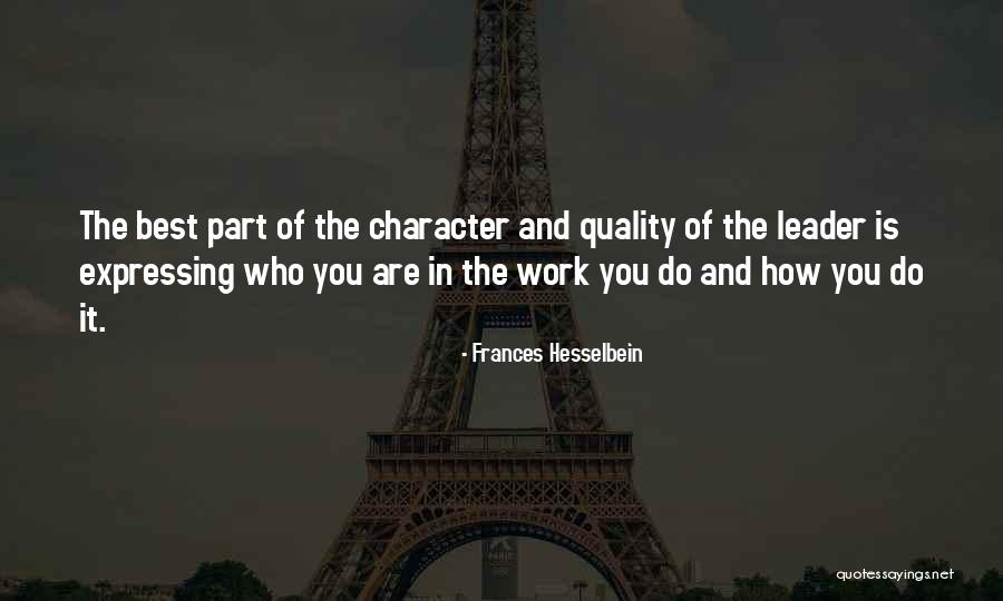 Character Of A Leader Quotes By Frances Hesselbein Character Of A Leader Quotes By Frances Hesselbein