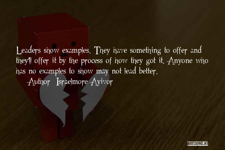 Character Of A Leader Quotes By Israelmore Ayivor Character Of A Leader Quotes By Israelmore Ayivor