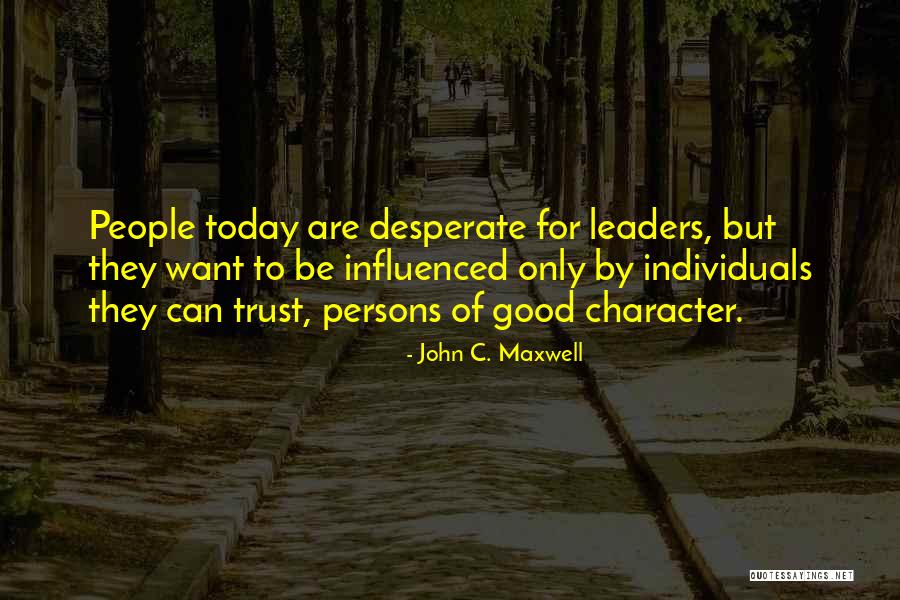 Character Of A Leader Quotes By John C. Maxwell