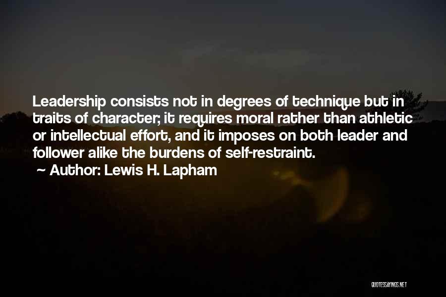 Character Of A Leader Quotes By Lewis H. Lapham