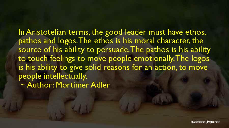 Character Of A Leader Quotes By Mortimer Adler